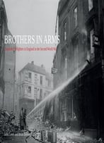 Brothers In Arms: Canadian Firefighters In England In The Second World War