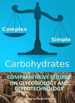 Carbohydrates: Comprehensive Studies On Glycobiology And Glycotechnology Ed. By Chuan-Fa Chang