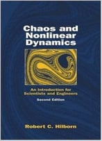 Chaos And Nonlinear Dynamics: An Introduction For Scientists And Engineers