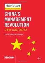 China’S Management Revolution: Spirit, Land, Energy