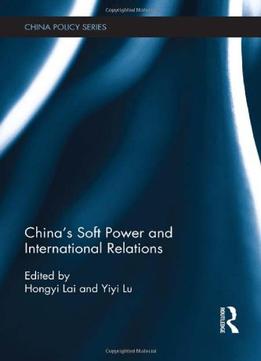 China’S Soft Power And International Relations