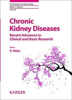 Chronic Kidney Diseases – Recent Advances In Clinical And Basic Research