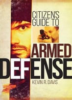 Citizen’S Guide To Armed Defense