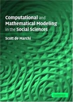 Computational And Mathematical Modeling In The Social Sciences