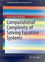 Computational Complexity Of Solving Equation Systems