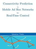 Connectivity Prediction In Mobile Ad Hoc Networks For Real-Time Control