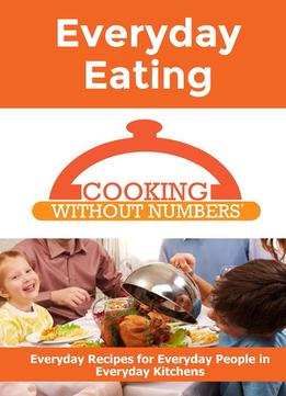 Cooking Without Numbers® – Everyday Eating