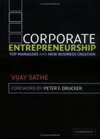 Corporate Entrepreneurship: Top Managers And New Business Creation