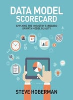 Data Model Scorecard: Applying The Industry Standard On Data Model Quality