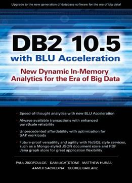 Db2 10.5 With Blu Acceleration: New Dynamic In-Memory Analytics For The Era Of Big Data
