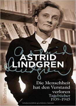 Die Menschheit Hat Den Verstand Verloren: Tagebücher 1939-1945