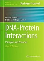 Dna-Protein Interactions: Principles And Protocols, 4th Edition