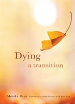 Dying: A Transition ( End-Of-Life Care: A Series)