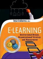 E-Learning: Instructional Design, Organizational Strategy And Management Ed. By Boyka Gradinarova