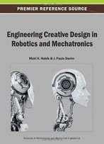 Engineering Creative Design In Robotics And Mechatronics