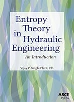 Entropy Theory In Hydraulic Engineering: An Introduction