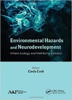 Environmental Hazards And Neurodevelopment: Where Ecology And Well-Being Connect
