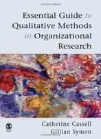 Essential Guide To Qualitative Methods In Organizational Research