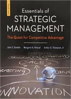 Essentials Of Strategic Management: The Quest For Competitive Advantage (4th Edition)