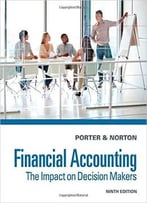 Financial Accounting: The Impact On Decision Makers, 9th Edition