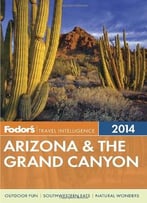 Fodor’S Arizona & The Grand Canyon 2014