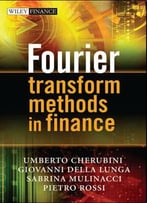 Fourier Transform Methods In Finance