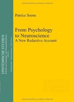 From Psychology To Neuroscience: A New Reductive Account