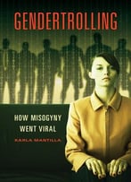 Gendertrolling: How Misogyny Went Viral