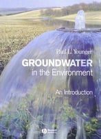 Groundwater In The Environment: An Introduction