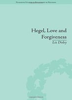 Hegel, Love And Forgiveness: Positive Recognition In German Idealism