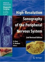 High-Resolution Sonography Of The Peripheral Nervous System, 2 Edition