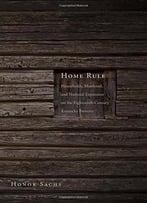 Home Rule: Households, Manhood, And National Expansion On The Eighteenth-Century Kentucky Frontier