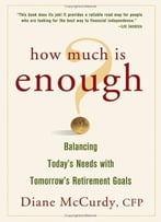 How Much Is Enough Balancing Today’S Needs With Tomorrow’S Retirement Goals