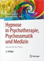 Hypnose In Psychotherapie, Psychosomatik Und Medizin: Manual Für Die Praxis, 3. Auflage