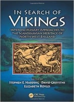 In Search Of Vikings: Interdisciplinary Approaches To The Scandinavian Heritage Of North-West England