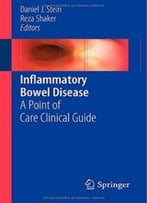 Inflammatory Bowel Disease: A Point Of Care Clinical Guide