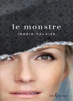 Ingrid Falaise, Le Monstre