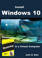 Install Windows 10: In A Virtual Computer