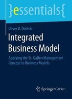 Integrated Business Model: Applying The St. Gallen Management Concept To Business Models (Essentials)