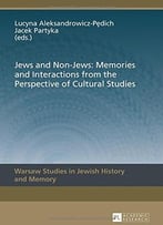 Jews And Non-Jews: Memories And Interactions From The Perspective Of Cultural Studies