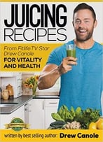 Juicing Recipes For Vitality And Health