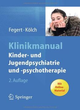 Klinikmanual Kinder- Und Jugendpsychiatrie Und -Psychotherapie, Auflage: 2