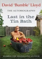 Last In The Tin Bath: The Autobiography