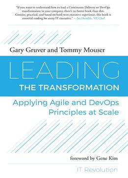 Leading The Transformation: Applying Agile And Devops Principles At Scale