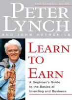 Learn To Earn: A Beginner’S Guide To The Basics Of Investing And Business