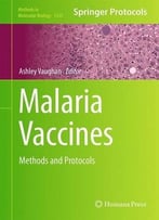Malaria Vaccines: Methods And Protocols (Methods In Molecular Biology, Book 1325)