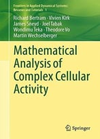 Mathematical Analysis Of Complex Cellular Activity