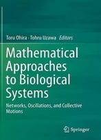 Mathematical Approaches To Biological Systems: Networks, Oscillations, And Collective Motions