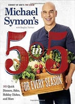 Michael Symon’S 5 In 5 For Every Season