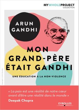Mon Grand-Père Était Gandhi – Une Éducation À La Non-Violence